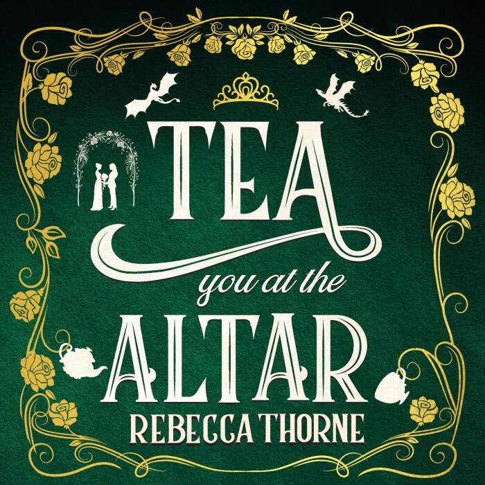 Tea You at the Altar: Tomes & Tea, Book 3