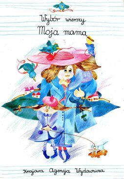 Moja mama. Wybór wierszy