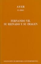 Fernando VII. Su reinado y su imagen