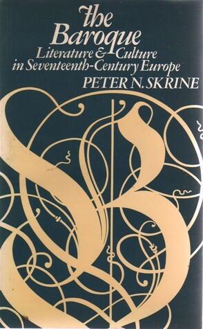 The Baroque: Literature and Culture in Seventeenth Century Europe