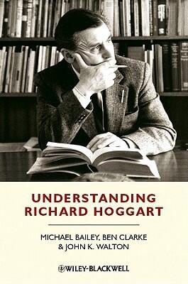 Understanding Richard Hoggart: A Pedagogy of Hope