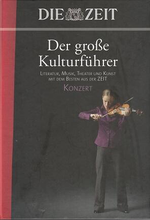 Der große Kulturführer 4. KONZERT  - Literatur, Musik, Theater und Kunst met dem Besten aus der Zeit
