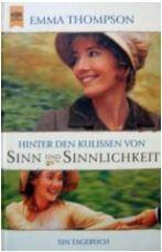 Hinter den Kulissen von Sinn und Sinnlichkeit. Ein Tagebuch