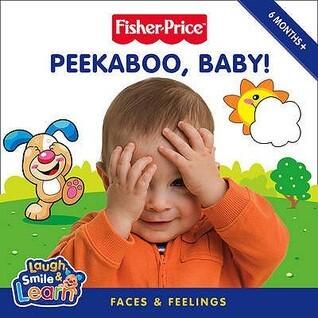 Peekaboo, Baby!: Faces & Feelings