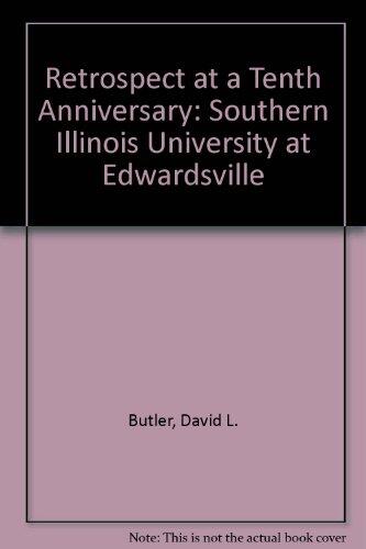 Retrospect At A Tenth Anniversary: Southern Illinois University At Edwardsville
