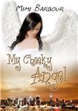 My Cheeky Angel