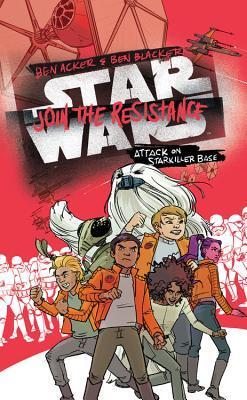 Star Wars: Join the Resistance, #3: Attack on Starkiller Base