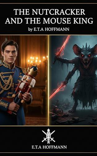 The Nutcracker and the Mouse King: A Magical Classic Tale