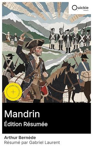 Mandrin (Édition résumée): Édition enrichie. Contrebandes et poursuites sous Louis XV : roman-feuilleton d'action dans le Dauphiné, embuscades, gabelle, ... d'un héros populaire