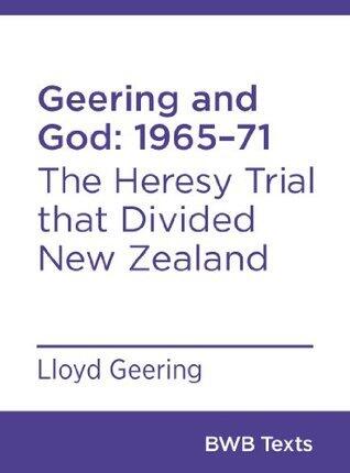 Geering and God: 1965-71 - The Heresy Trial that Divided New Zealand