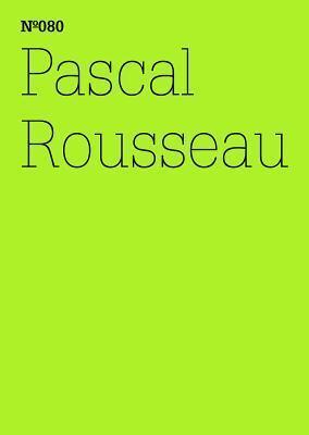 Pascal Rousseau: Under the Influence, Hypnosis as a New Medium: 100 Notes, 100 Thoughts: Documenta Series 080 (Documenta