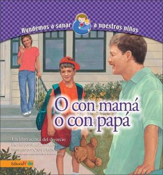 O con mamá, o con papá