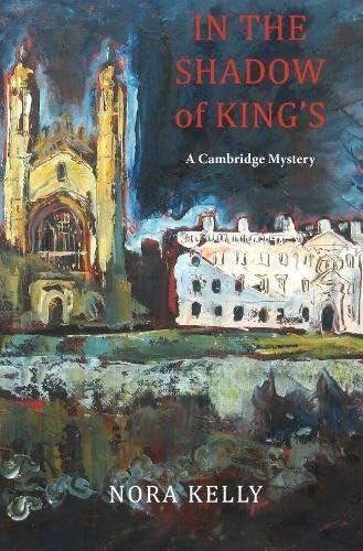 In the Shadow of King's: A Cambridge Mystery