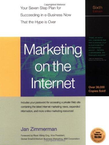 Marketing on the Internet: Your Seven-Step Plan for Succeeding in E-Business Now That the Hype is Over