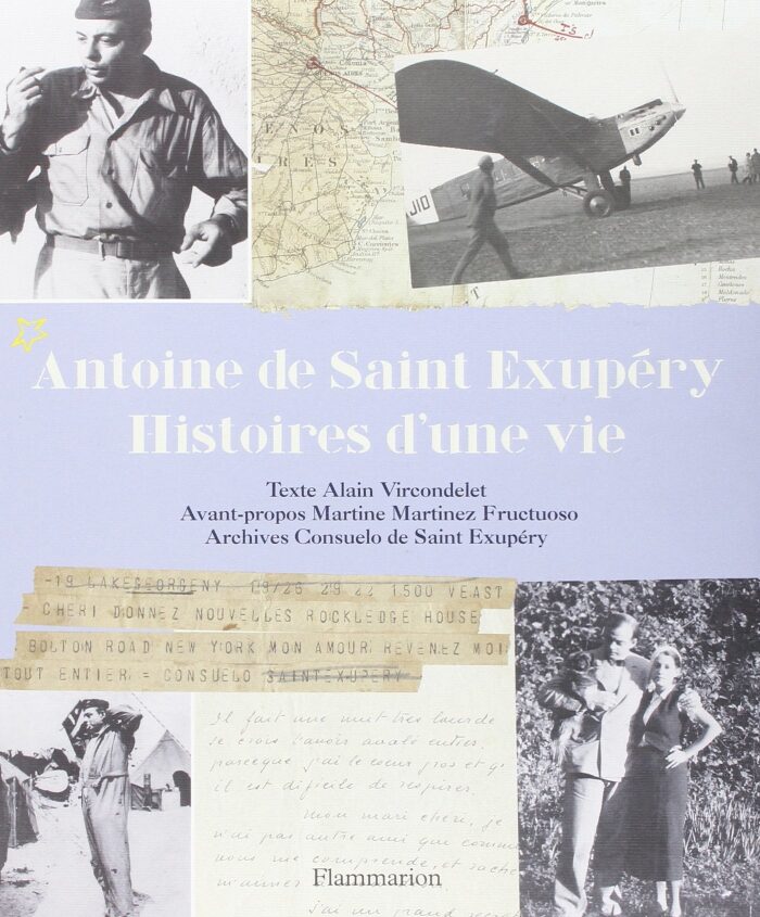 Antoine de Saint Exupéry: Histoires d'une vie