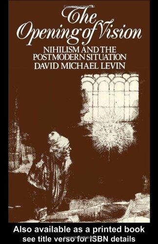 The Opening of Vision: Nihilism and the Postmodern Situation