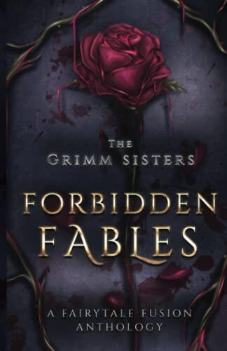 Forbidden Fables: A Fairytale Fusion Anthology
