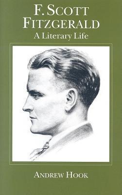 F. Scott Fitzgerald: A Literary Life