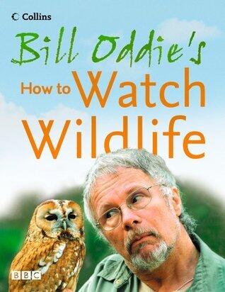 Bill Oddie's How to Watch Wildlife