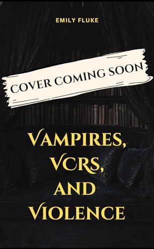 Vampires, VCRs, and Violence: A Bewitcher’s Beach Book #5