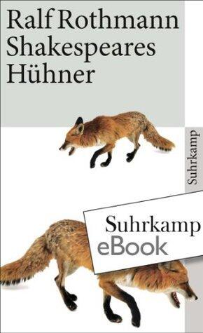 Shakespeares Hühner: Erzählungen