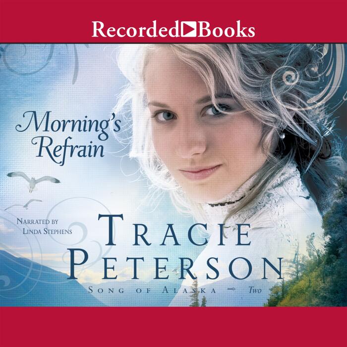 Morning's Refrain: Song of Alaska, Book 2