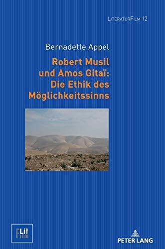 Robert Musil Und Amos Gitaï: Die Ethik Des Möglichkeitssinns
