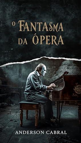O FANTASMA DA ÓPERA