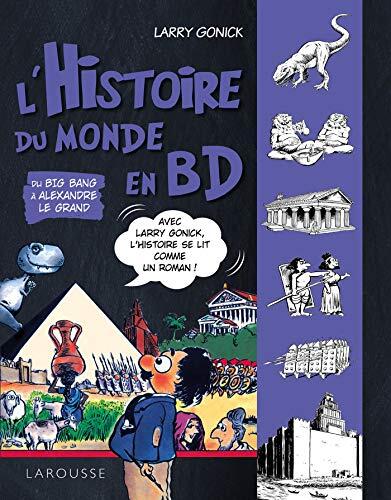L'Histoire du Monde en BD (Tome 1): Du Big Bang à Alexandre Le Grand