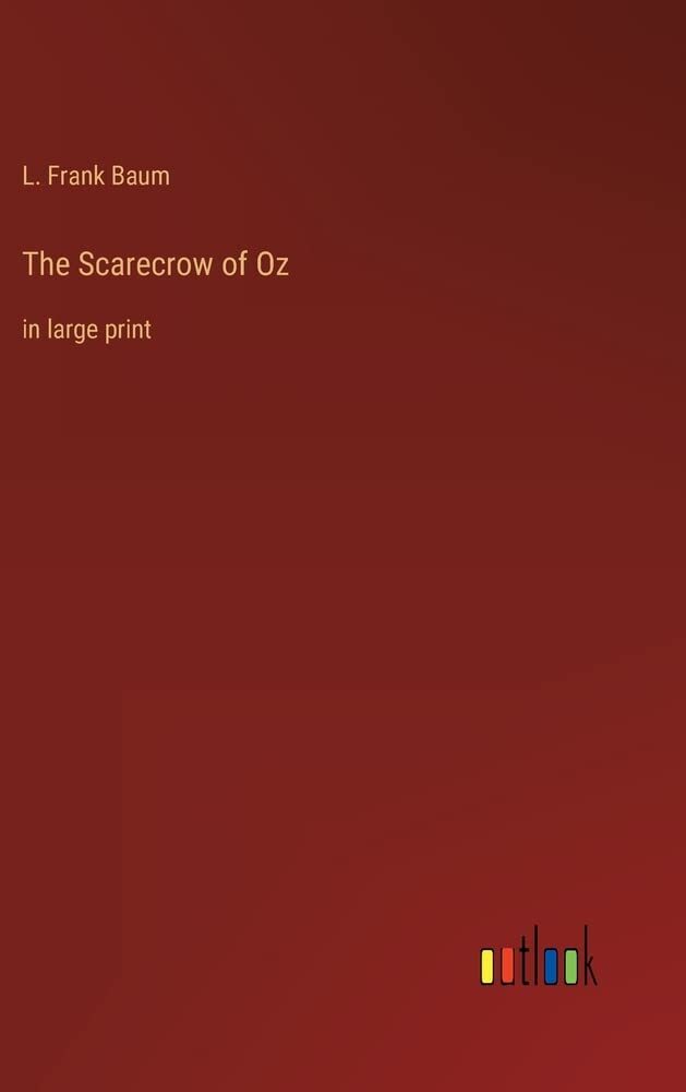 The Scarecrow of Oz: in large print