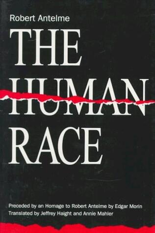 The Human Race: Preceded by an Homage to Robert Antelme by Edgar Morin