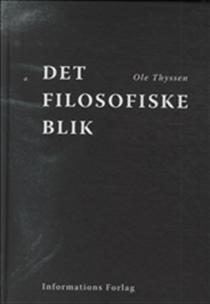 Det filosofiske blik - europæiske mestertænkere