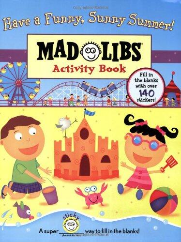 Have a Funny, Sunny Summer: Mad Libs Activity Book