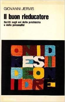Il buon rieducatore. Scritti sugli usi della psichiatria e della psicanalisi