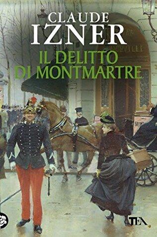 Il delitto di Montmartre: Un'indagine di Victor Legris libraio investigatore