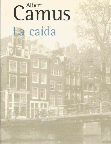 La caida (Spanish Edition) by Albert Camus