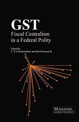 GST: Fiscal Centralism in a Federal Polity