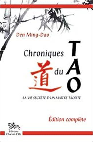 Chroniques Du Tao: La Vie Secrète D'un Maître Taoïste