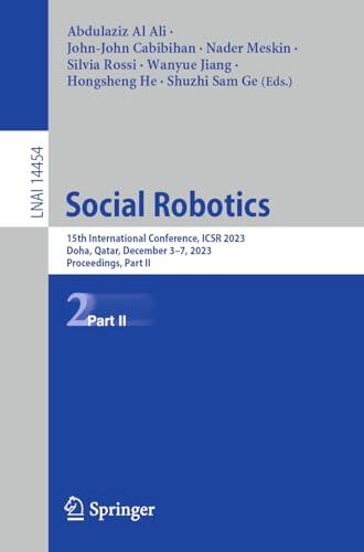 Social Robotics: 15th International Conference, ICSR 2023, Doha, Qatar, December 3-7, 2023, Proceedings (Part II)