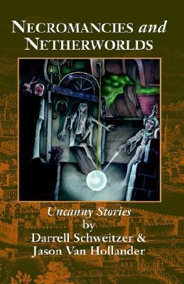 Necromancies and Netherworlds: Uncanny Stories