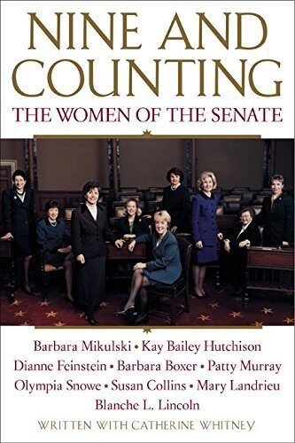 Nine and Counting: The Women of the Senate by Barbara Boxer