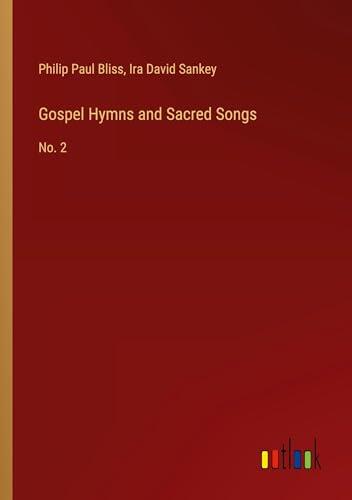 Gospel Hymns and Sacred Songs: No. 2