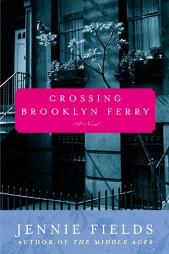 Crossing Brooklyn Ferry: A Novel