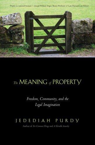 [The Meaning of Property] [Author: Purdy, Jedediah] [March, 2011]