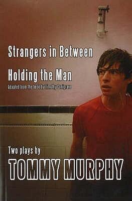 Strangers in Between / Holding the Man: Adaptation