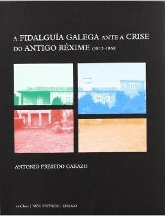 A fidalguia galega ante a crise do Antigo Rexime