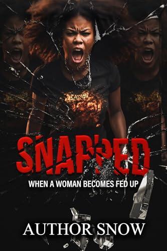 SNAPPED: WHEN A WOMAN BECOMES FED UP