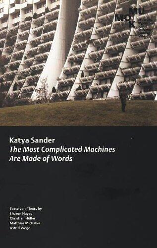 Katya Sander: The Most Complicated Machines Are Made of Words
