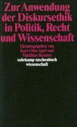 Zur Anwendung der Diskursethik in Politik, Recht und Wissenschaft