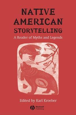 Native American Storytelling: A Reader of Myths and Legends
